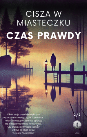 Cisza w miasteczku "CZAS PRAWDY"