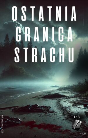Ostatnia granica strachu 1/3